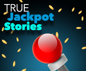 True Jackpot Stories